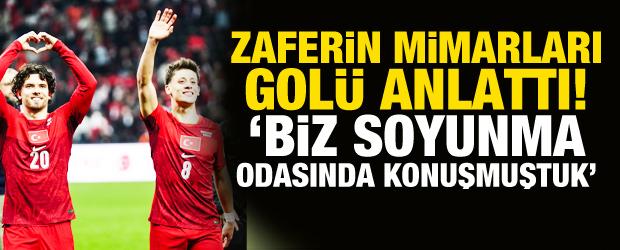 Zaferin mimarları golü anlattı! 'Soyunma odasında konuşmuştuk'