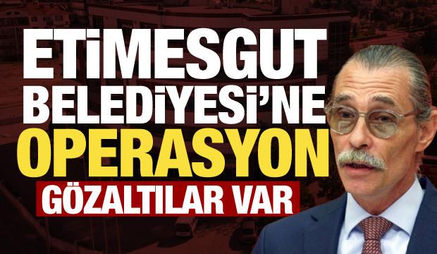 Ankara Etimesgut Belediyesi'ne operasyon: 4 ş&uuml;pheli g&ouml;zaltında
