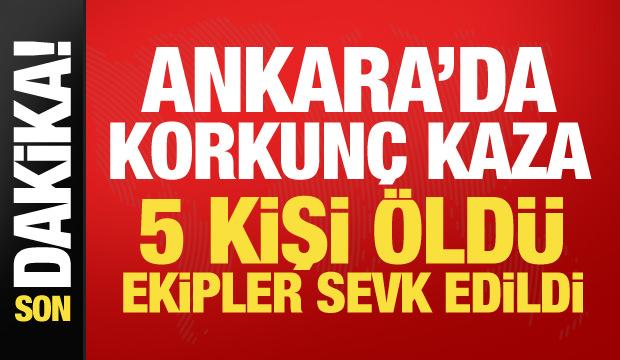 Ankara'da korkun&ccedil; kaza! 2 ara&ccedil; &ccedil;arpıştı: 5 kişi hayatını kaybetti