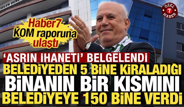 'Asrın İhaneti' belgelendi: Belediye binasını 5 bine kiraladı, bir kısmını 150 bine verdi