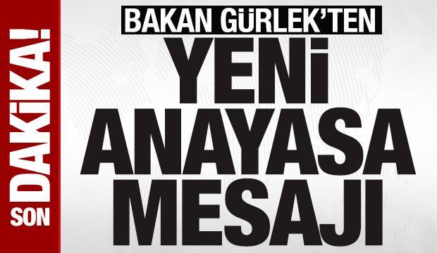 Bakan G&uuml;rlek'ten yeni anayasa mesajı