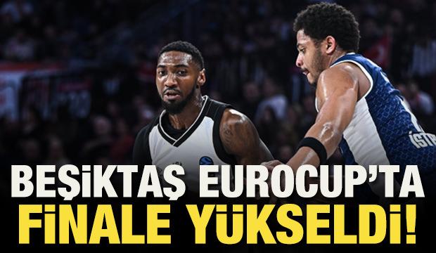Beşiktaş GAİN Erkek Basketbol Takımı EuroCup'ta finale y&uuml;kseldi!