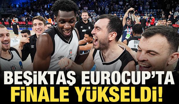 Beşiktaş GAİN Erkek Basketbol Takımı EuroCup'ta finale y&uuml;kseldi!