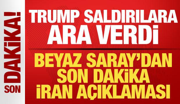 Beyaz Saray'dan son dakika İran a&ccedil;ıklaması! Trump saldırılara ara verdi