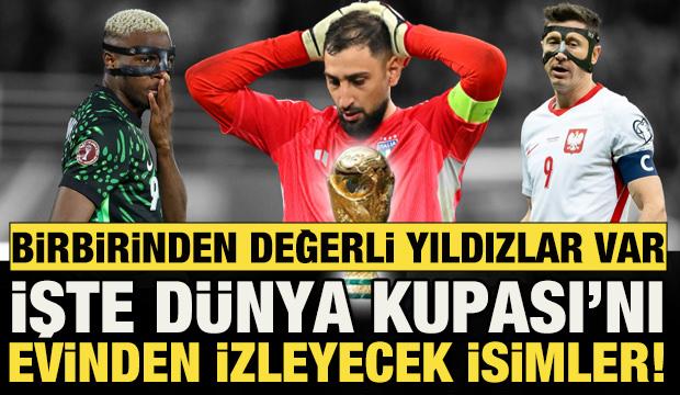 Birbirinden değerli isimler var! İşte D&uuml;nya Kupası'na katılamayacak yıldız futbolcular