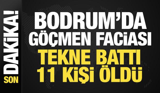 Bodrum'da g&ouml;&ccedil;men teknesi battı: 11 kişi hayatını kaybetti