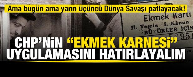 CHP&rsquo;nin &ldquo;Ekmek Karnesi&rdquo; uygulamasını &Uuml;&ccedil;&uuml;nc&uuml; D&uuml;nya Savaşı &ouml;ncesinde yeniden hatırlamak