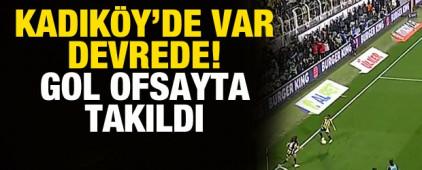 Kadık&ouml;y'de VAR devrede! Gol ofsayta takıldı