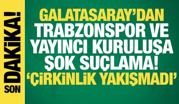 Galatasaray'dan Trabzonspor'a ve yayıncı kuruluşa şok su&ccedil;lama! '&Ccedil;irkinlik yakışmadı'