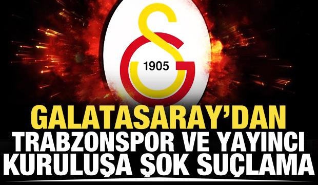 Galatasaray'dan Trabzonspor'a ve yayıncı kuruluşa şok su&ccedil;lama! '&Ccedil;irkinlik yakışmadı'