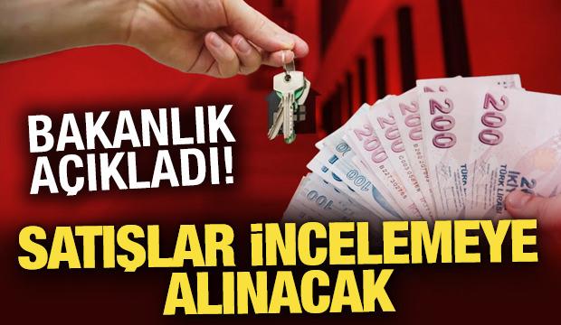 Gayrimenkul satışları mercek altında: İlan fiyatı ile satış bedeli karşılaştırılacak