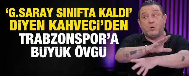 'G.Saray sınıfta kaldı' diyen Nihat Kahveci'den Trabzonspor mesajı: Neden olmasın?