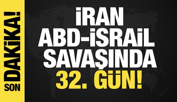 İran, ABD-İsrail savaşında 32. g&uuml;n! Son dakika gelişmeler...