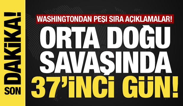 İran, ABD-İsrail savaşında 37. g&uuml;n! Son dakika gelişmeler