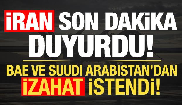 İran'dan son dakika a&ccedil;ıklaması! BAE ve Suudi Arabistan'dan izahat istendi...