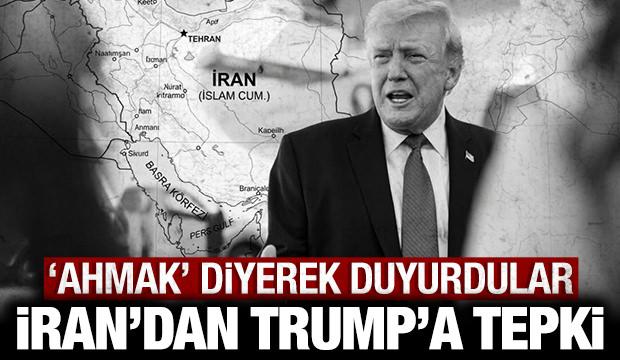 İran'dan Trump'a &ccedil;ok sert tepki: "Ahmak" diyerek paylaştılar!