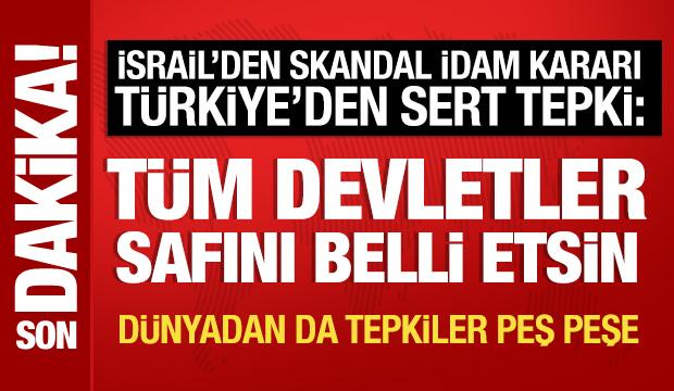 İsrail'in idam kararına T&uuml;rkiye'den ve d&uuml;nyadan peş peşe tepkiler