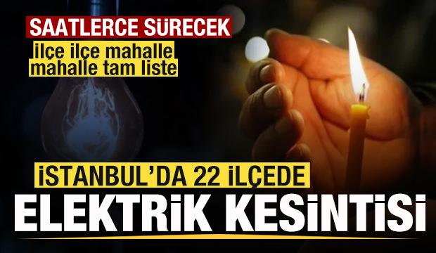 İstanbul'da 22 il&ccedil;ede elektrik kesintisi! 9 saat s&uuml;recek