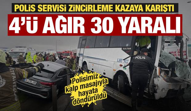 İstanbul'da polis servisinin de karıştığı zincirleme kaza: 4'&uuml; ağır 30 yaralı