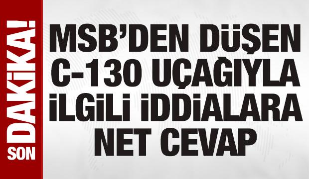 MSB'den C-130 kazası iddialarına sert tepki