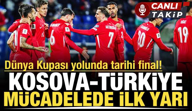 Kosova-T&uuml;rkiye! CANLI