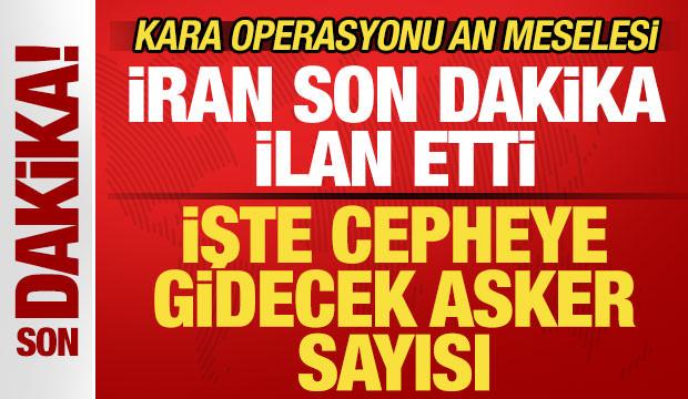 Operasyon an meselesi! İran'dan son dakika ilan etti! İşte cepheye gidecek asker sayısı