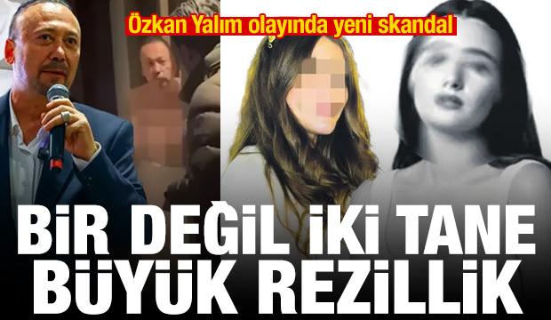 &Ouml;zkan Yalım olayında yeni skandal! İki b&uuml;y&uuml;k rezillik daha patladı