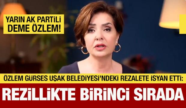 &Ouml;zlem G&uuml;rses, CHP'li Uşak Belediyesi'ndeki rezalete isyan etti