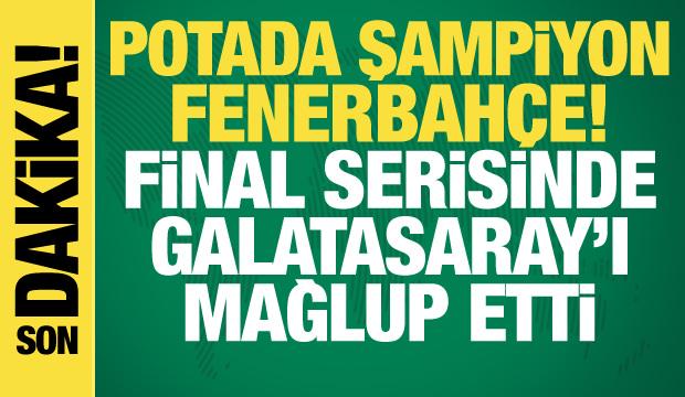 Potada şampiyon Fenerbah&ccedil;e! Final serisinde Galatasaray'ı devirdi