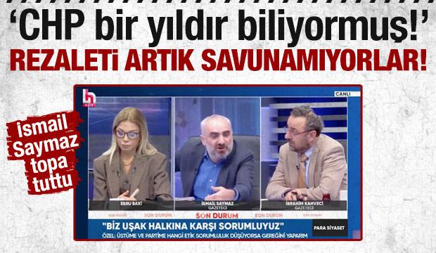 Rezaleti artık savunamıyorlar! İsmail Saymaz topa tuttu: 'CHP bir yıldır biliyormuş!'