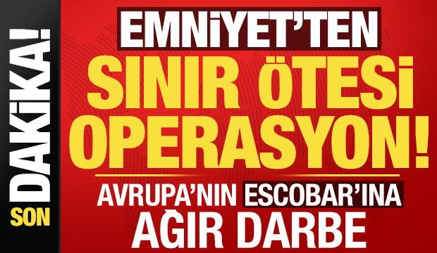 Son dakika: Emniyet'ten Avrupa'nın Pablo Escobar'ı Baybaşinler'e ağır darbe!
