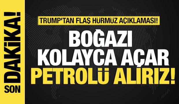 Son dakika... Trump'tan flaş H&uuml;rm&uuml;z a&ccedil;ıklaması: "Boğazı kolayca a&ccedil;ar, petrol&uuml; alırız"