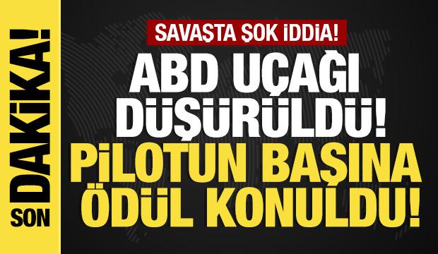Son dakika...Savaşta şok iddia: ABD u&ccedil;ağı d&uuml;ş&uuml;r&uuml;ld&uuml;! Pilotun başına &ouml;d&uuml;l konuldu!