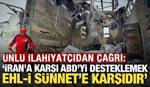 &Uuml;nl&uuml; ilahiyat&ccedil;ıdan &ccedil;ağrı: 'İran'a karşı ABD'yi desteklemek Ehli S&uuml;nnet'e karşıdır'