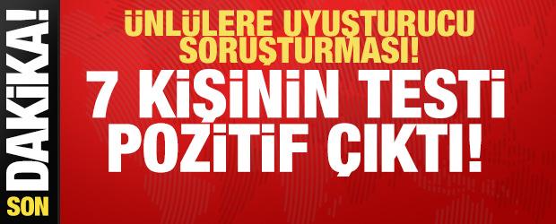 &Uuml;nl&uuml;lere uyuşturucu soruşturması: 7 kişinin testi pozitif &ccedil;ıktı!
