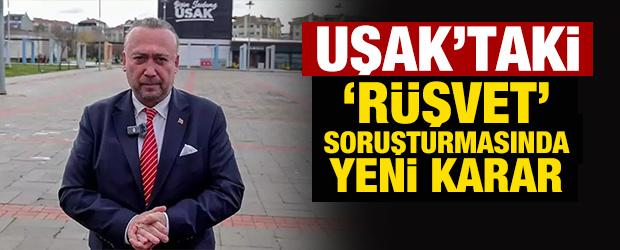 Uşak Belediyesi'ne y&ouml;nelik 'r&uuml;şvet' soruşturmasında yeni karar
