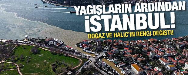 Yağışların ardından İstanbul Boğazı ve Hali&ccedil;'in rengi değişti!