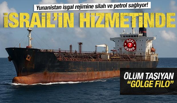 Yunanistan'ın 'G&ouml;lge Filosu' İsrail'e gizli silah ve petrol sevkiyatı yapıyor!