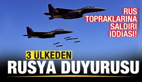3 &uuml;lkeden son dakika Rusya duyurusu! Saldırı iddiası! A&ccedil;ıklama geldi
