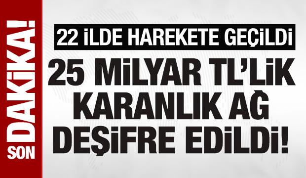 Adana merkezli 22 ilde dev operasyon: 25 milyar TL'lik işlem hacmi tespit edildi