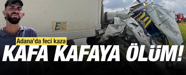 Adana'da feci kaza: Tır ile &ccedil;arpışan otomobilin gen&ccedil; s&uuml;r&uuml;c&uuml;s&uuml; hayatını kaybetti