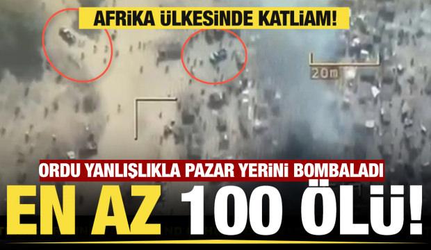 Afrika &uuml;lkesinde b&uuml;y&uuml;k skandal! Ordu yanlışlıkla pazar yerini bombaladı: En az 100 &ouml;l&uuml;