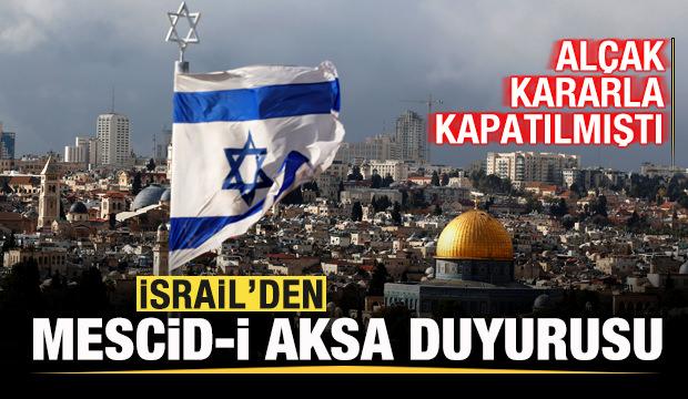 Al&ccedil;ak karar sonrası İsrail'den Mescid-i Aksa duyurusu! Hazırlıklar başladı
