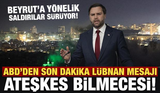 Ateşkes bilmecesi! ABD'den son dakika L&uuml;bnan mesajı