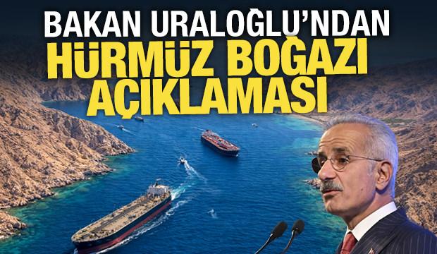 Bakan Uraoğlu a&ccedil;ıkladı: T&uuml;rk gemisi H&uuml;rm&uuml;z'den ge&ccedil;ti