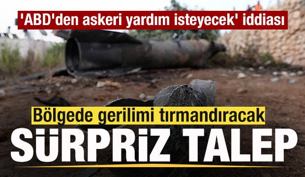 B&ouml;lgede gerilimi tırmandıracak gelişme! 'ABD'den askeri yardım isteyecek' iddiası