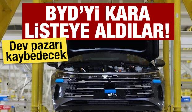 BYD'yi kara listeye aldılar: Dev pazarı kaybedecek