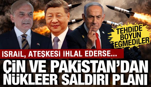 &Ccedil;in ve Pakistan'dan İsrail'e misilleme: İran'a n&uuml;kleer saldırı başlatması halinde...