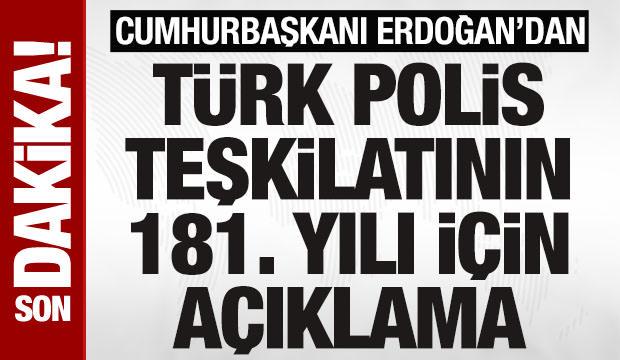 Cumhurbaşkanı Erdoğan'dna T&uuml;rk Polis Teşkilatının 181. yılı i&ccedil;in mesaj