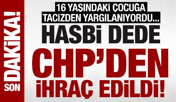 Elif Tuana Torun'a tacizden yargılanan Hasbi Dede, CHP'den ihra&ccedil; edildi